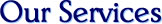 Our Services